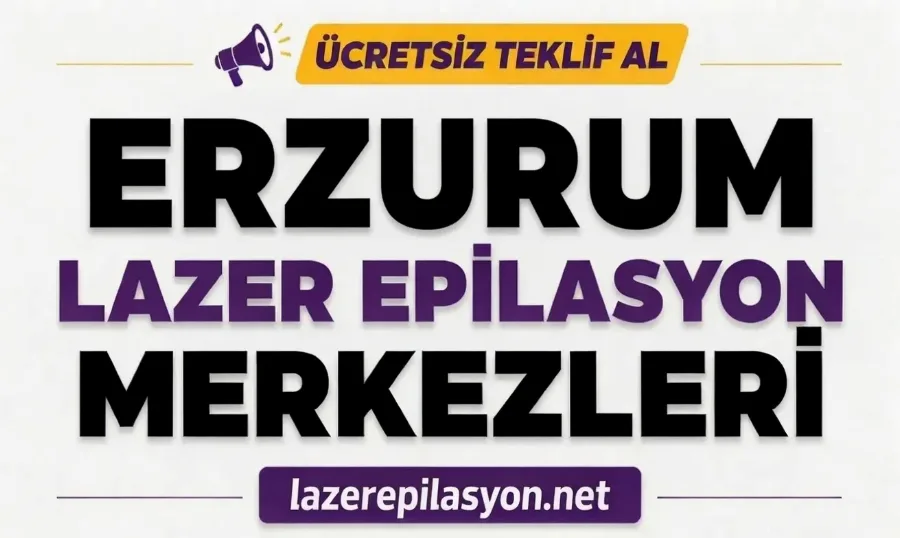 Erzurum Lazer Epilasyon